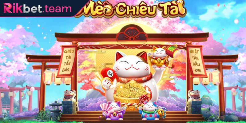 Mèo Chiêu Tài RIKBET – Trò Chơi Đổi Thưởng Không Thể Bỏ Lỡ 1 Tổng quan game mèo chiêu tài RIKBET