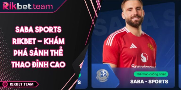 Saba Sports Rikbet - Khám Phá Sảnh Thể Thao Đỉnh Cao  10 saba sports rikbet